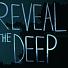Reveal The Deep